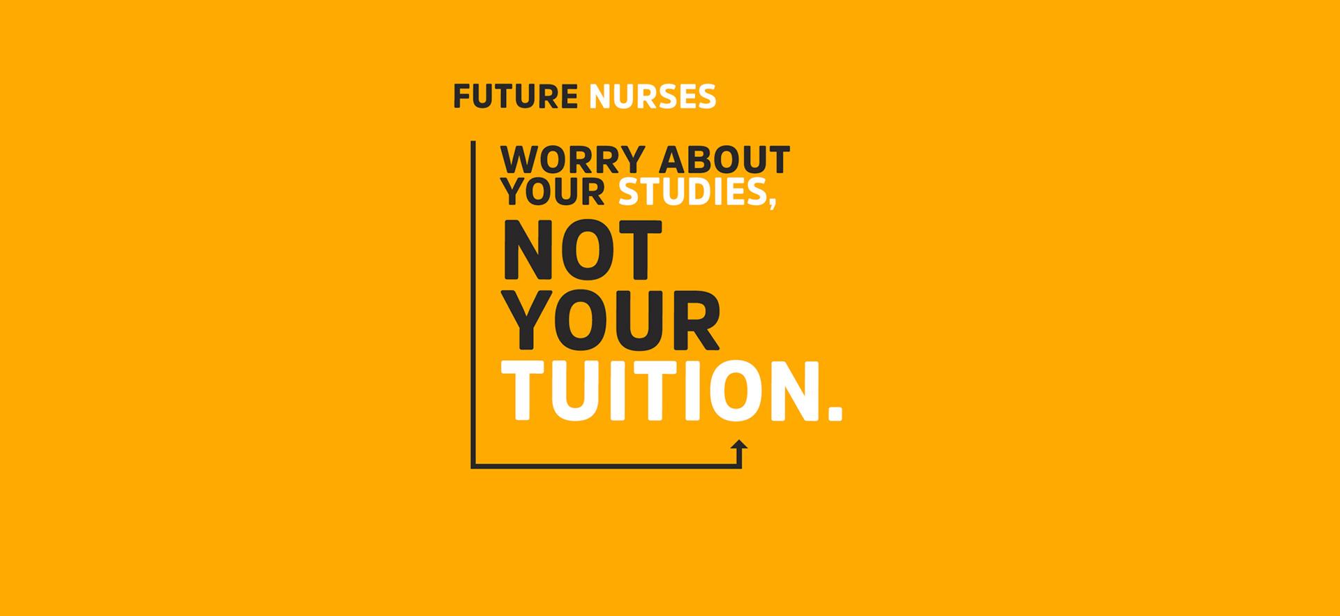 yellow background with text "Future Nurses worry about your studies, not your tuition." about the Ontario Learn and Stay Grant