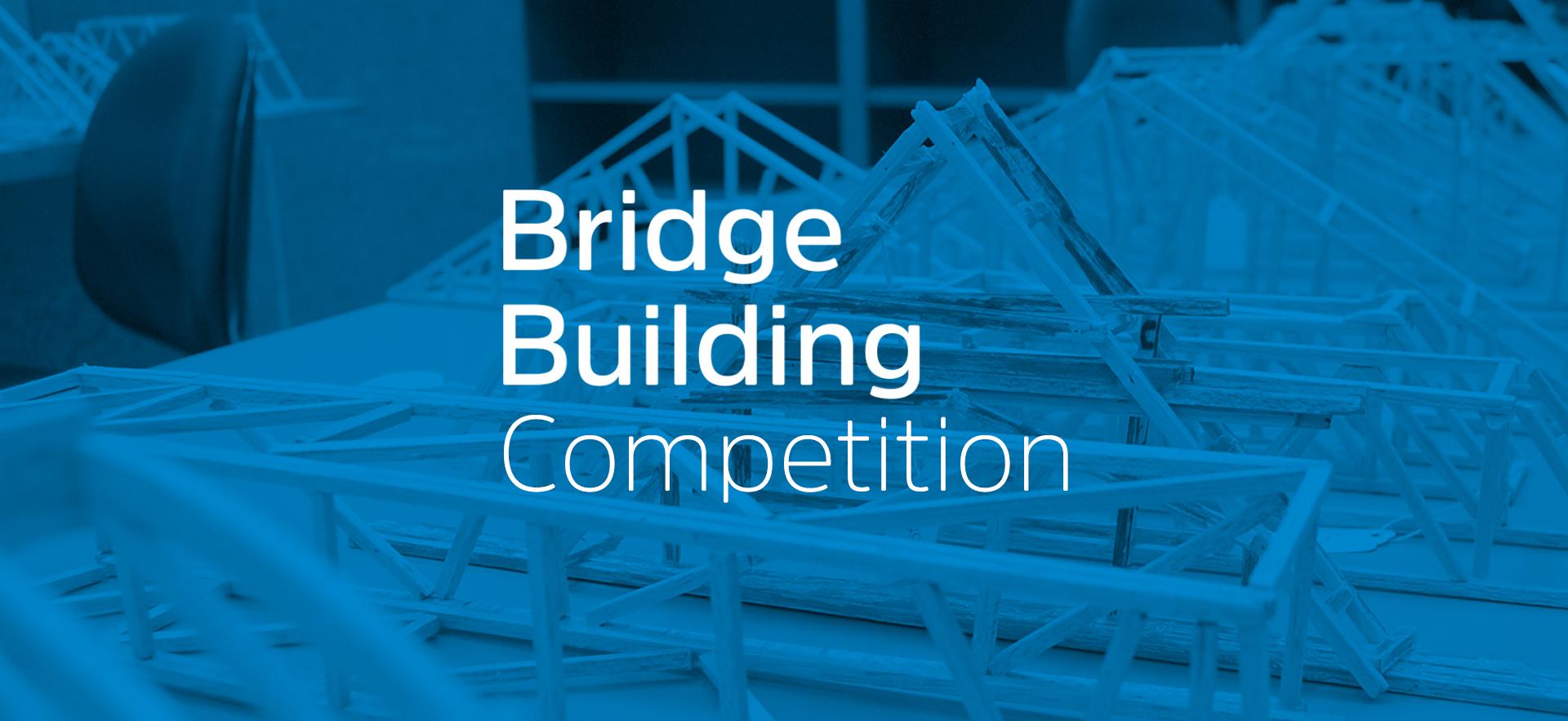 Bridge Building Competition text over blue tinted image of built bridges
