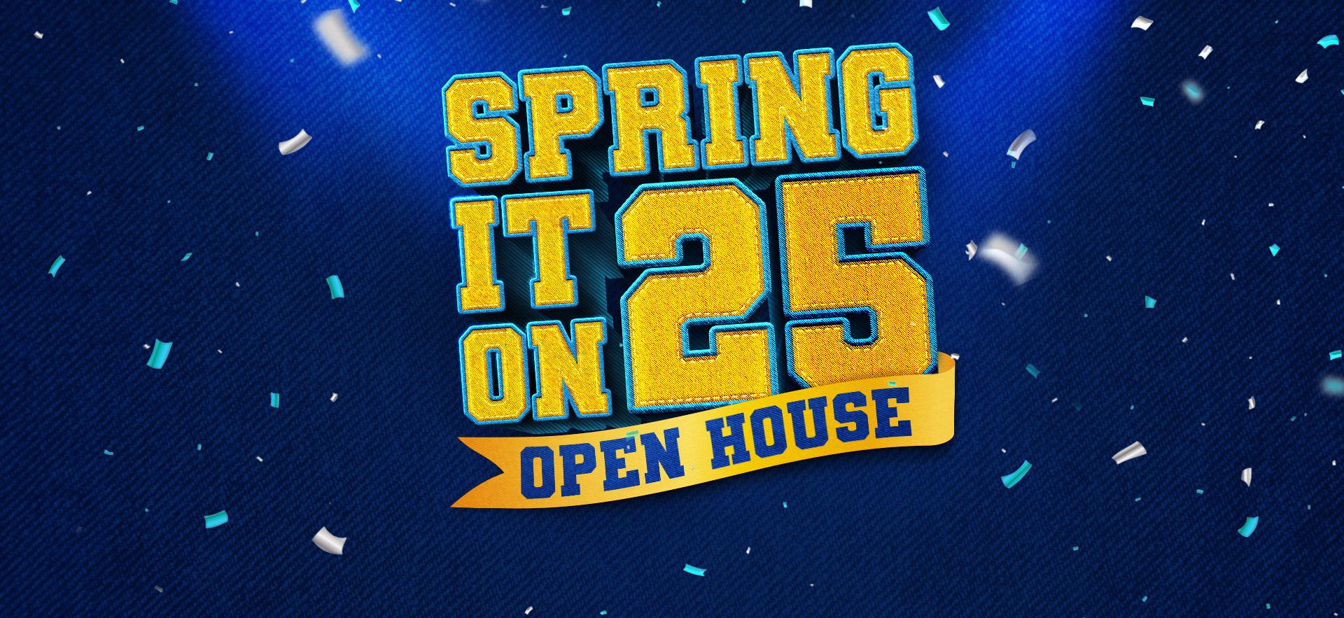 Spring it on 25 Open House