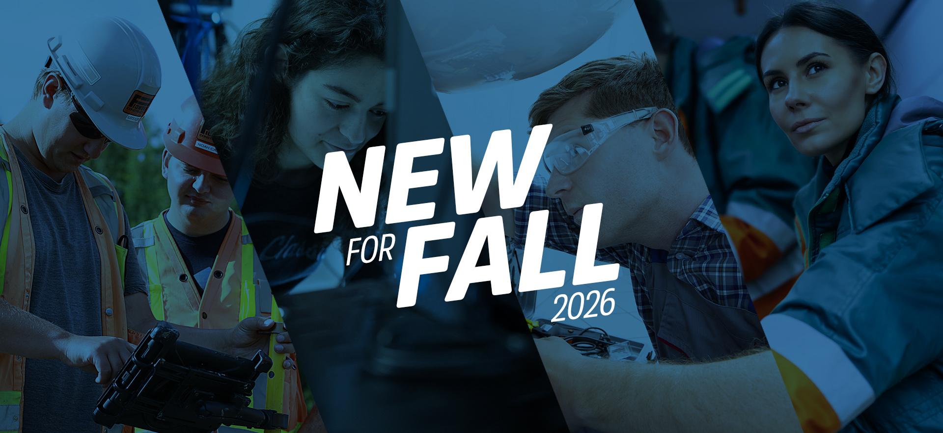 New for Fall 2026 white text over darkened images from new programs