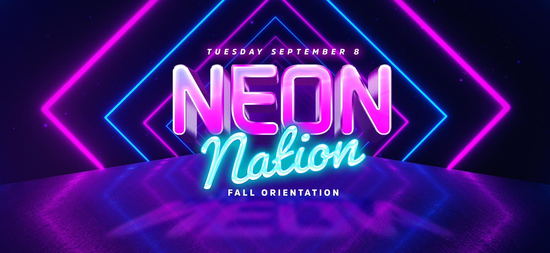 Neon Nation Fall Orientation Sept 8 image with neon letters and background colours