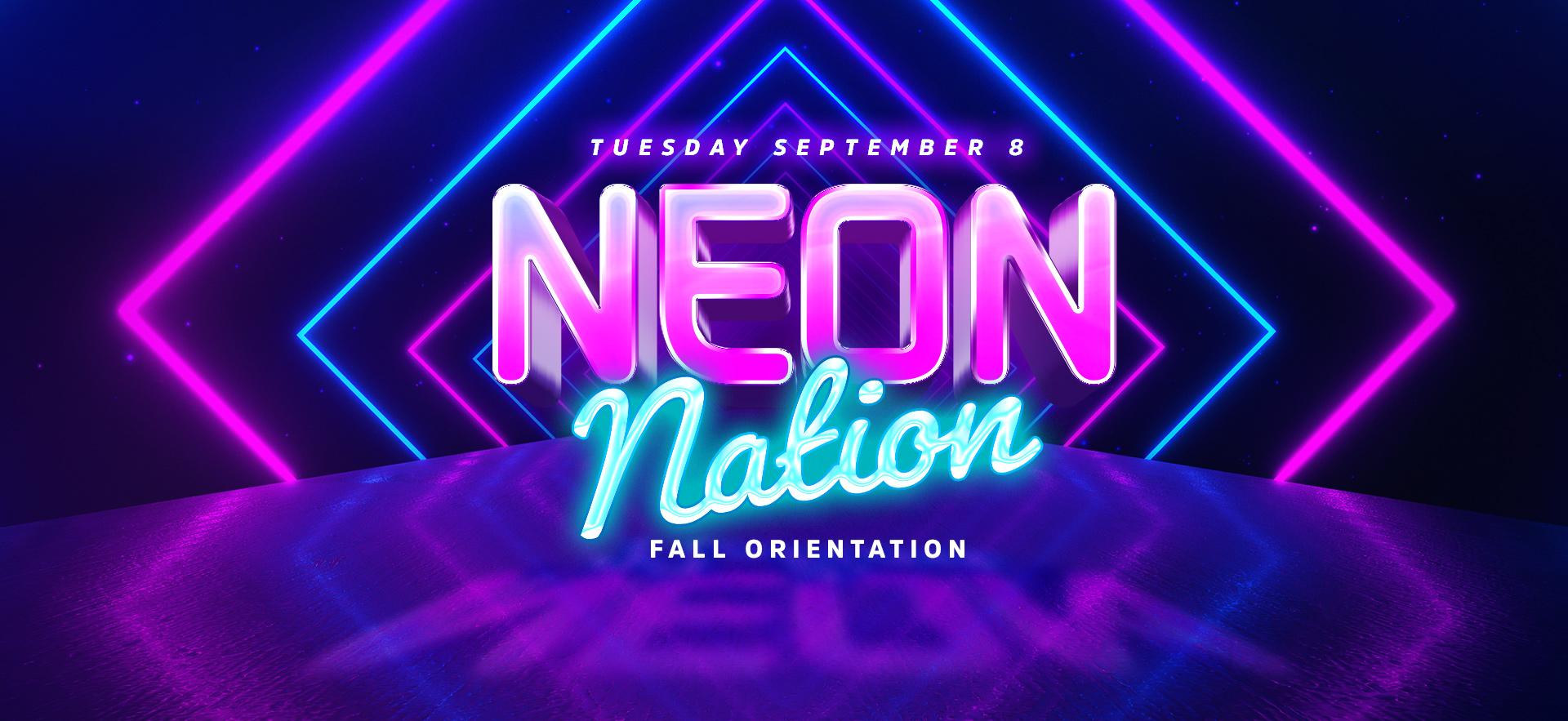 Neon Nation Fall Orientation Sept 8 image with neon letters and background colours